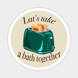 Retro inscription "Let's take a bath together" Magnet